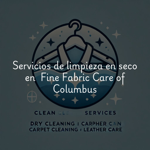 Servicios de limpieza en seco en Fine Fabric Care of Columbus