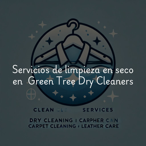 Servicios de limpieza en seco en Green Tree Dry Cleaners