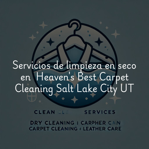 Servicios de limpieza en seco en Heaven's Best Carpet Cleaning Salt Lake City UT