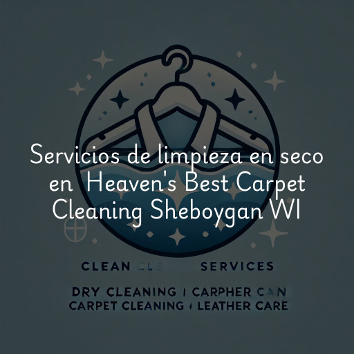 Servicios de limpieza en seco en Heaven's Best Carpet Cleaning Sheboygan WI