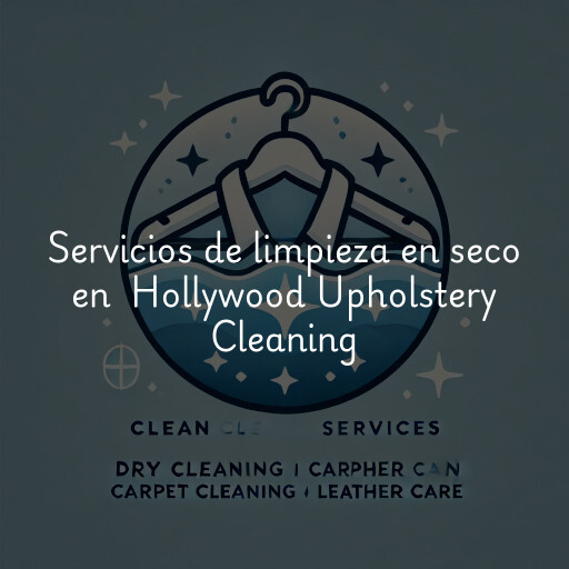 Servicios de limpieza en seco en Hollywood Upholstery Cleaning