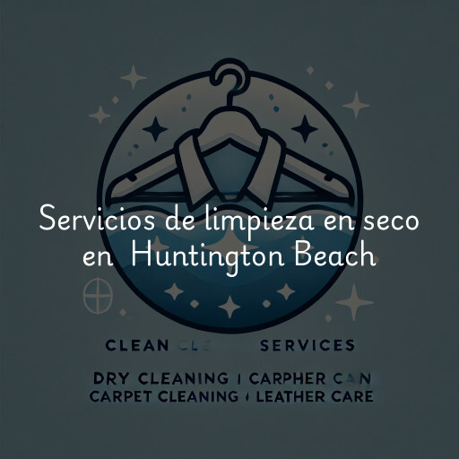 Servicios de limpieza en seco en Huntington Beach