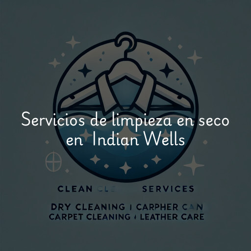 Servicios de limpieza en seco en Indian Wells