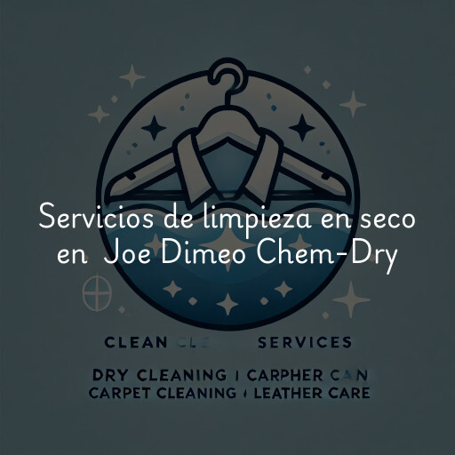 Servicios de limpieza en seco en Joe Dimeo Chem-Dry