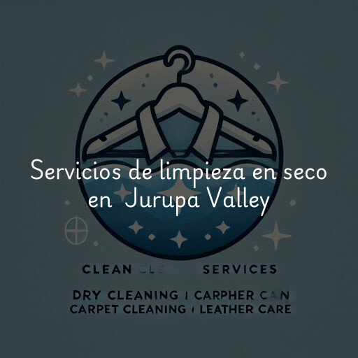 Servicios de limpieza en seco en Jurupa Valley