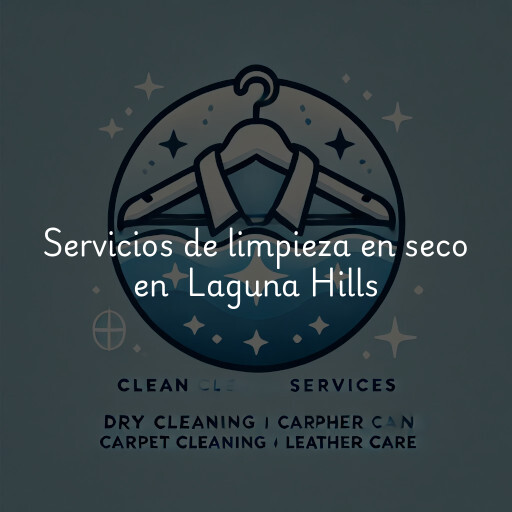 Servicios de limpieza en seco en Laguna Hills