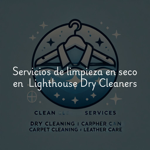 Servicios de limpieza en seco en Lighthouse Dry Cleaners