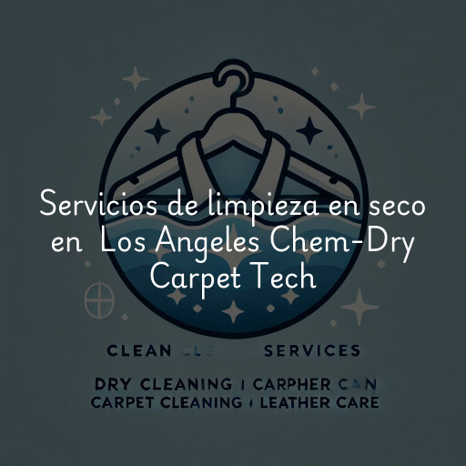Servicios de limpieza en seco en Los Angeles Chem-Dry Carpet Tech