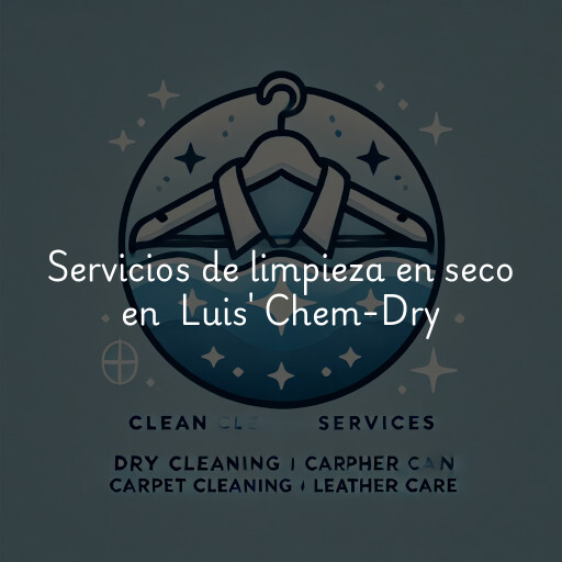 Servicios de limpieza en seco en Luis' Chem-Dry