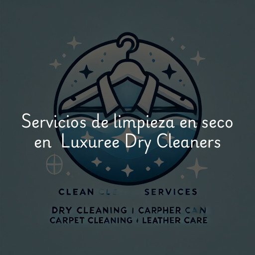 Servicios de limpieza en seco en Luxuree Dry Cleaners