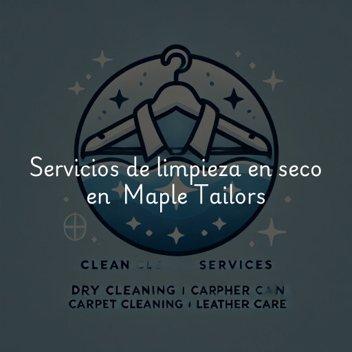 Servicios de limpieza en seco en Maple Tailors & Cleaners
