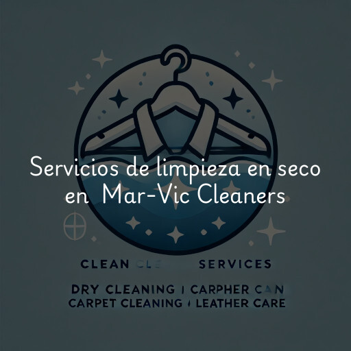Servicios de limpieza en seco en Mar-Vic Cleaners & Tailors Inc