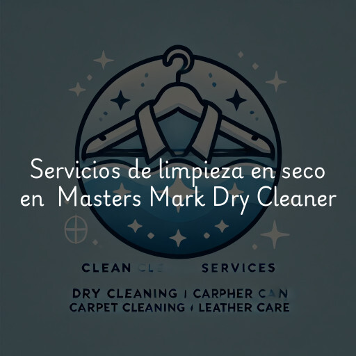 Servicios de limpieza en seco en Masters Mark Dry Cleaner