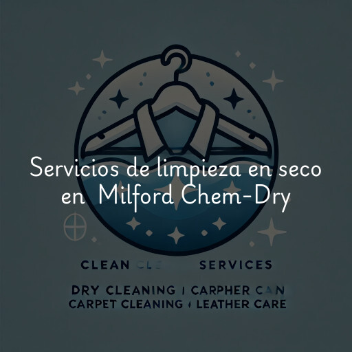 Servicios de limpieza en seco en Milford Chem-Dry
