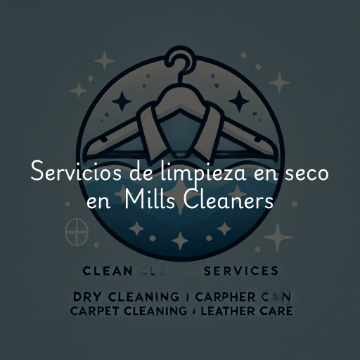 Servicios de limpieza en seco en Mills Cleaners