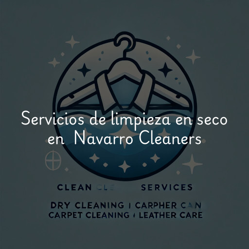 Servicios de limpieza en seco en Navarro Cleaners