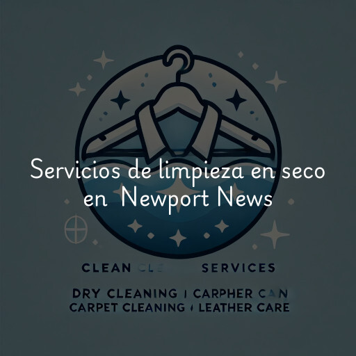 Servicios de limpieza en seco en Newport News