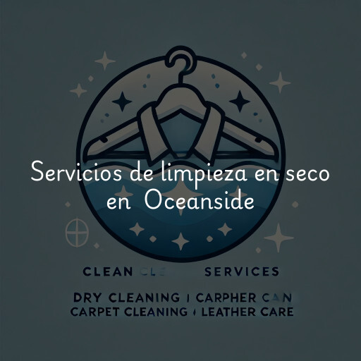 Servicios de limpieza en seco en Oceanside