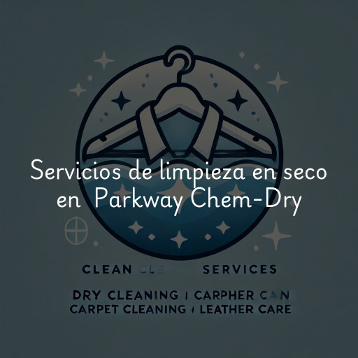 Servicios de limpieza en seco en Parkway Chem-Dry