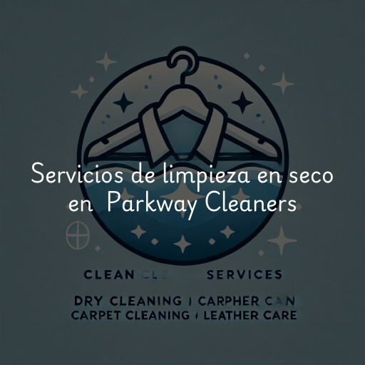 Servicios de limpieza en seco en Parkway Cleaners