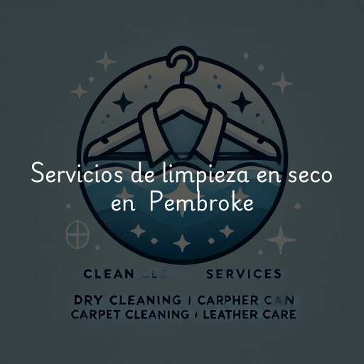 Servicios de limpieza en seco en Pembroke