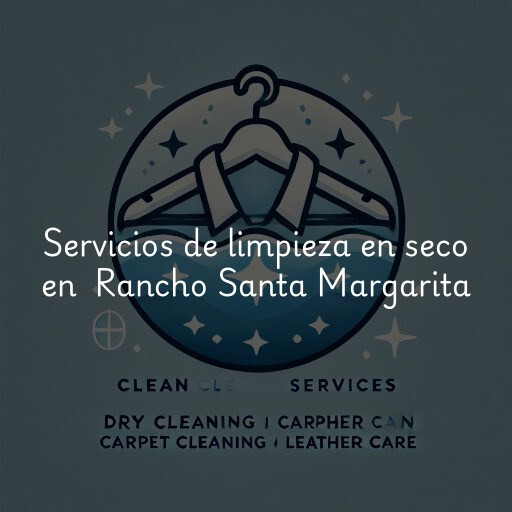 Servicios de limpieza en seco en Rancho Santa Margarita