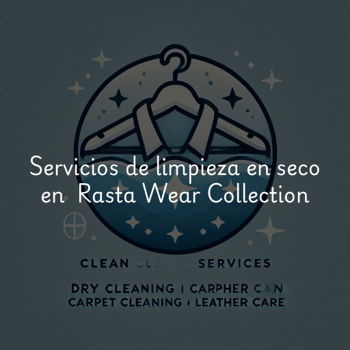 Servicios de limpieza en seco en Rasta Wear Collection