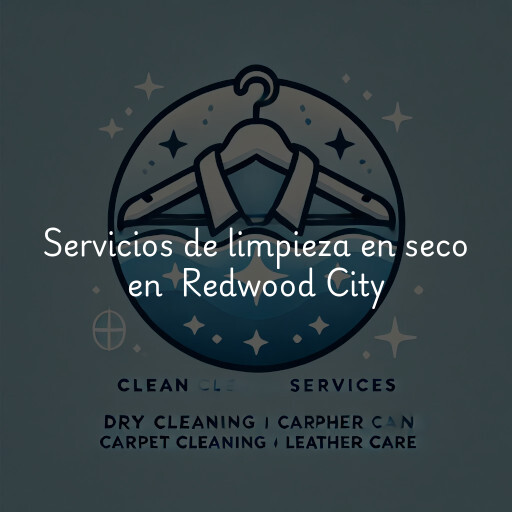 Servicios de limpieza en seco en Redwood City