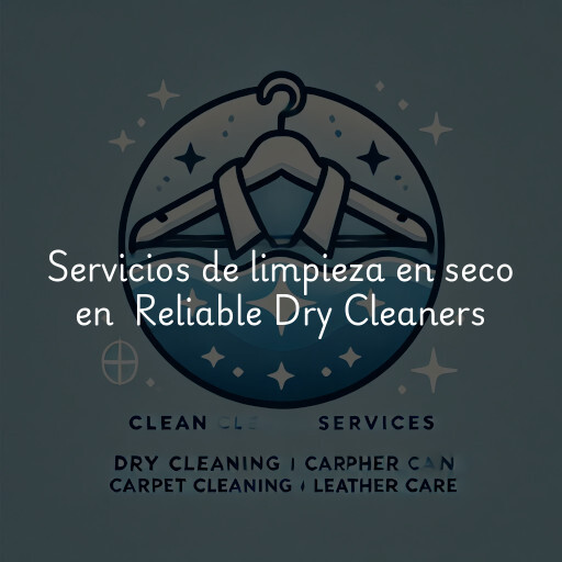 Servicios de limpieza en seco en Reliable Dry Cleaners