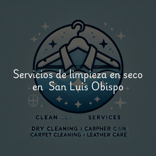 Servicios de limpieza en seco en San Luis Obispo