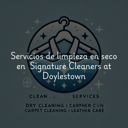 Servicios de limpieza en seco en Signature Cleaners at Doylestown