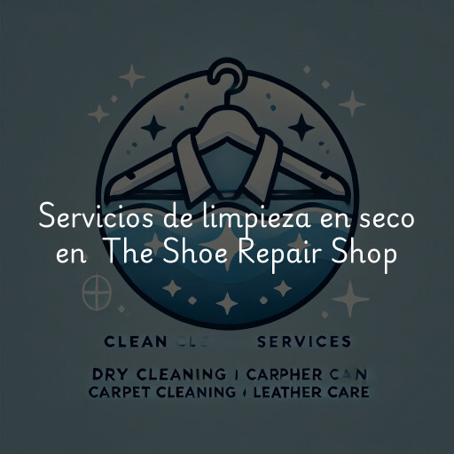 Servicios de limpieza en seco en The Shoe Repair Shop