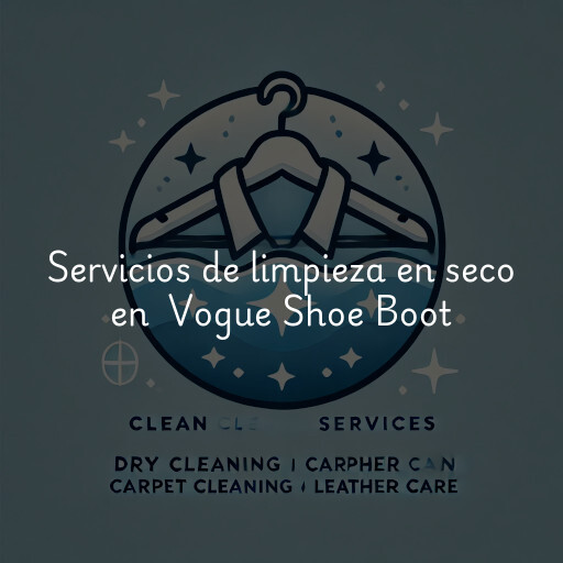 Servicios de limpieza en seco en Vogue Shoe Boot & Luggage Repair
