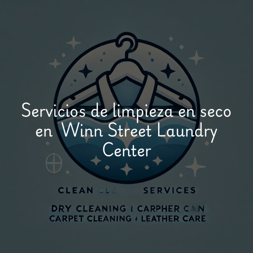 Servicios de limpieza en seco en Winn Street Laundry Center & Dry Cleaning