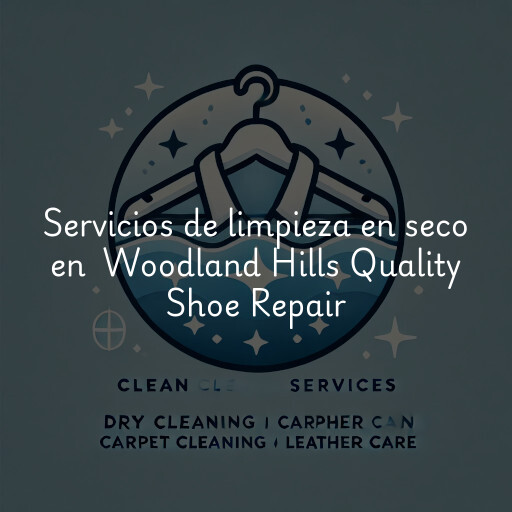 Servicios de limpieza en seco en Woodland Hills Quality Shoe Repair