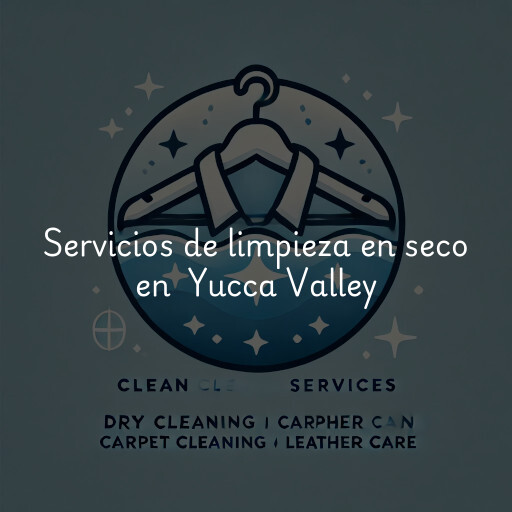Servicios de limpieza en seco en Yucca Valley