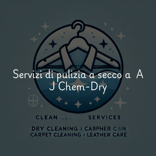 Servizi di pulizia a secco a A J Chem-Dry