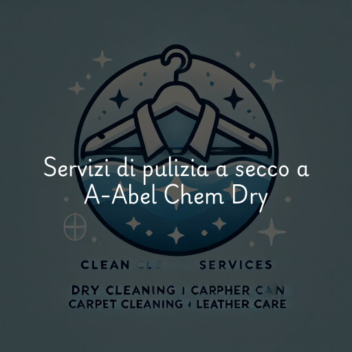 Servizi di pulizia a secco a A-Abel Chem Dry