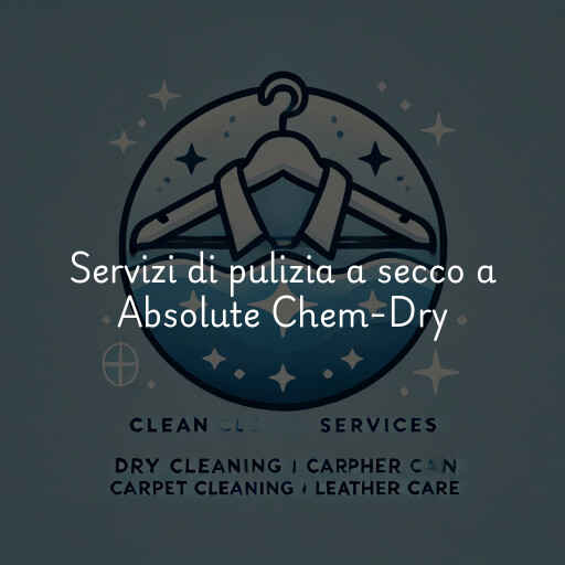 Servizi di pulizia a secco a Absolute Chem-Dry