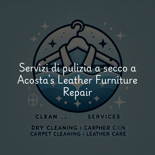 Servizi di pulizia a secco a Acosta's Leather Furniture Repair & Cleaning