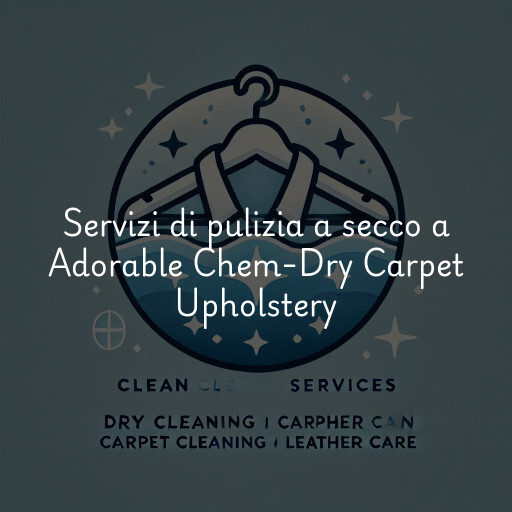 Servizi di pulizia a secco a Adorable Chem-Dry Carpet Upholstery & Leather Cleaning