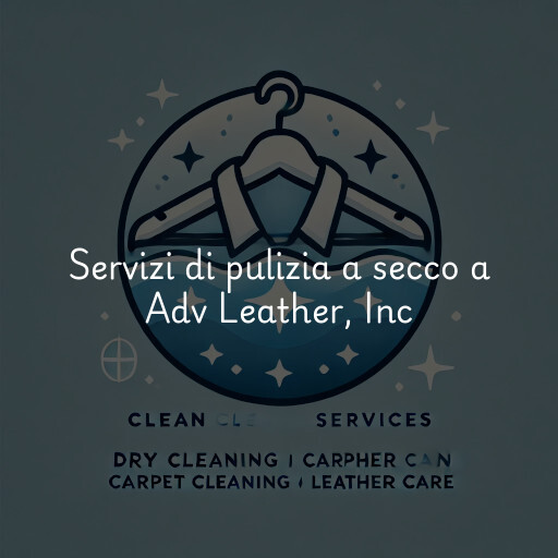 Servizi di pulizia a secco a Adv Leather, Inc