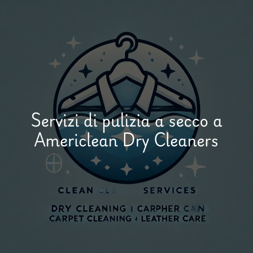Servizi di pulizia a secco a Americlean Dry Cleaners