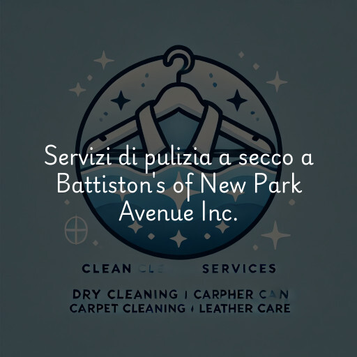 Servizi di pulizia a secco a Battiston's of New Park Avenue Inc.