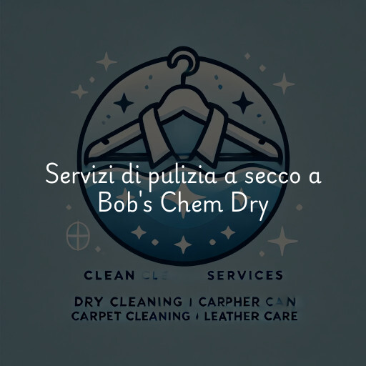 Servizi di pulizia a secco a Bob's Chem Dry
