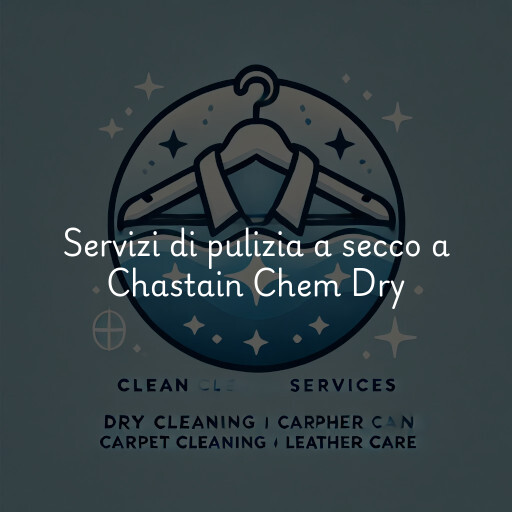 Servizi di pulizia a secco a Chastain Chem Dry