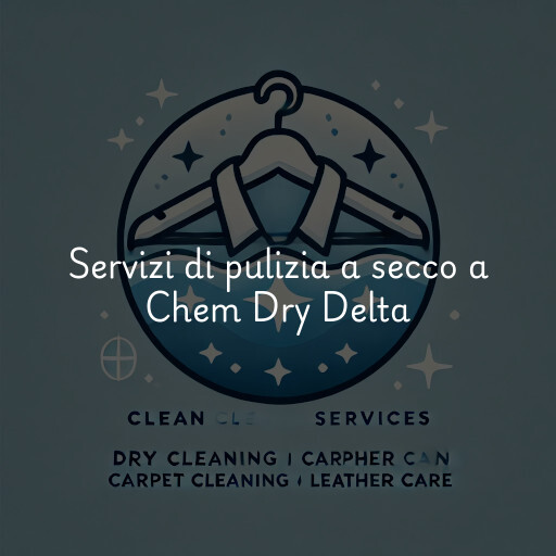 Servizi di pulizia a secco a Chem Dry Delta
