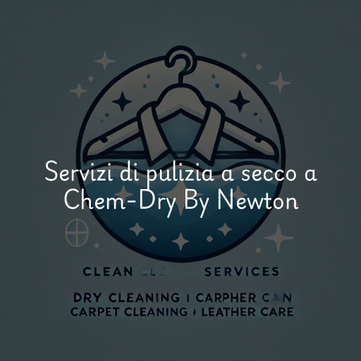 Servizi di pulizia a secco a Chem-Dry By Newton