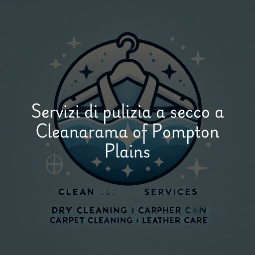 Servizi di pulizia a secco a Cleanarama of Pompton Plains