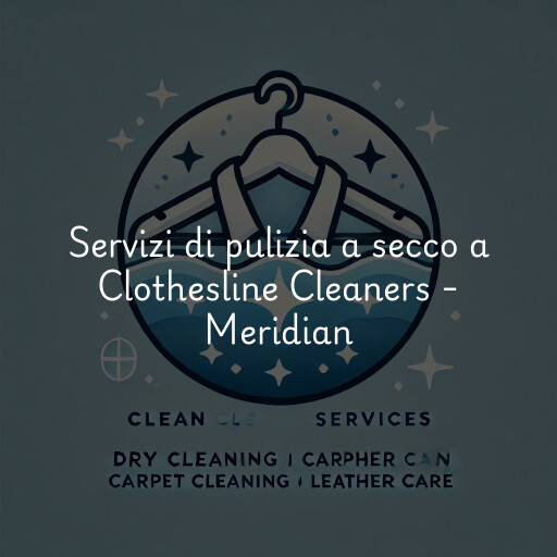 Servizi di pulizia a secco a Clothesline Cleaners - Meridian